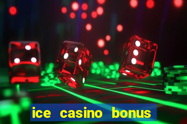 ice casino bonus 25 euro